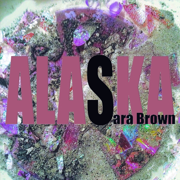Il 12 gennaio esce Alaska, singolo di debutto per Sara Brown